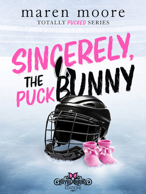 cover image of Sincerely, the puck bunny